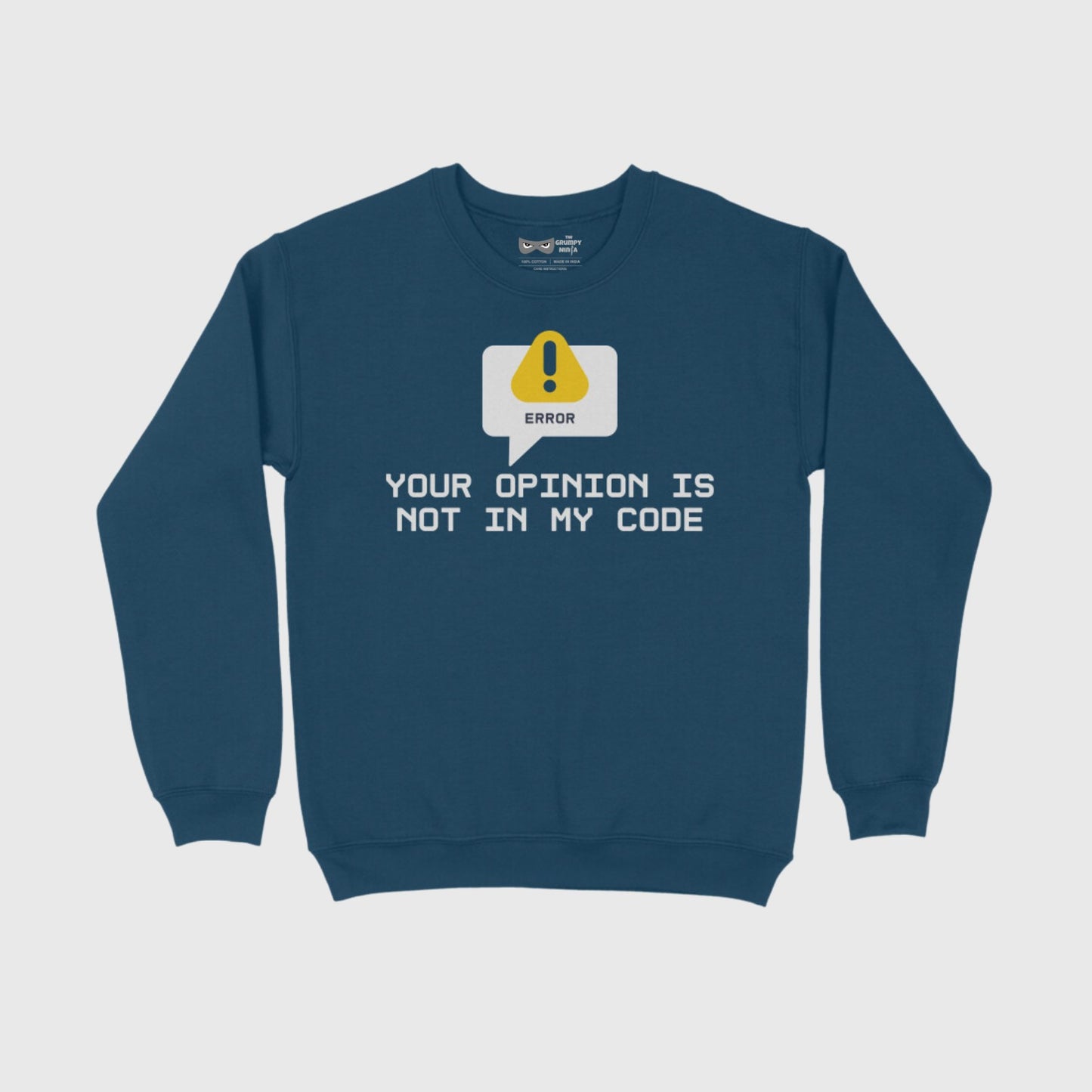 Flat-lay of sarcastic quote “Your Opinion Is Not in My Code” on cotton funny coder sweatshirt