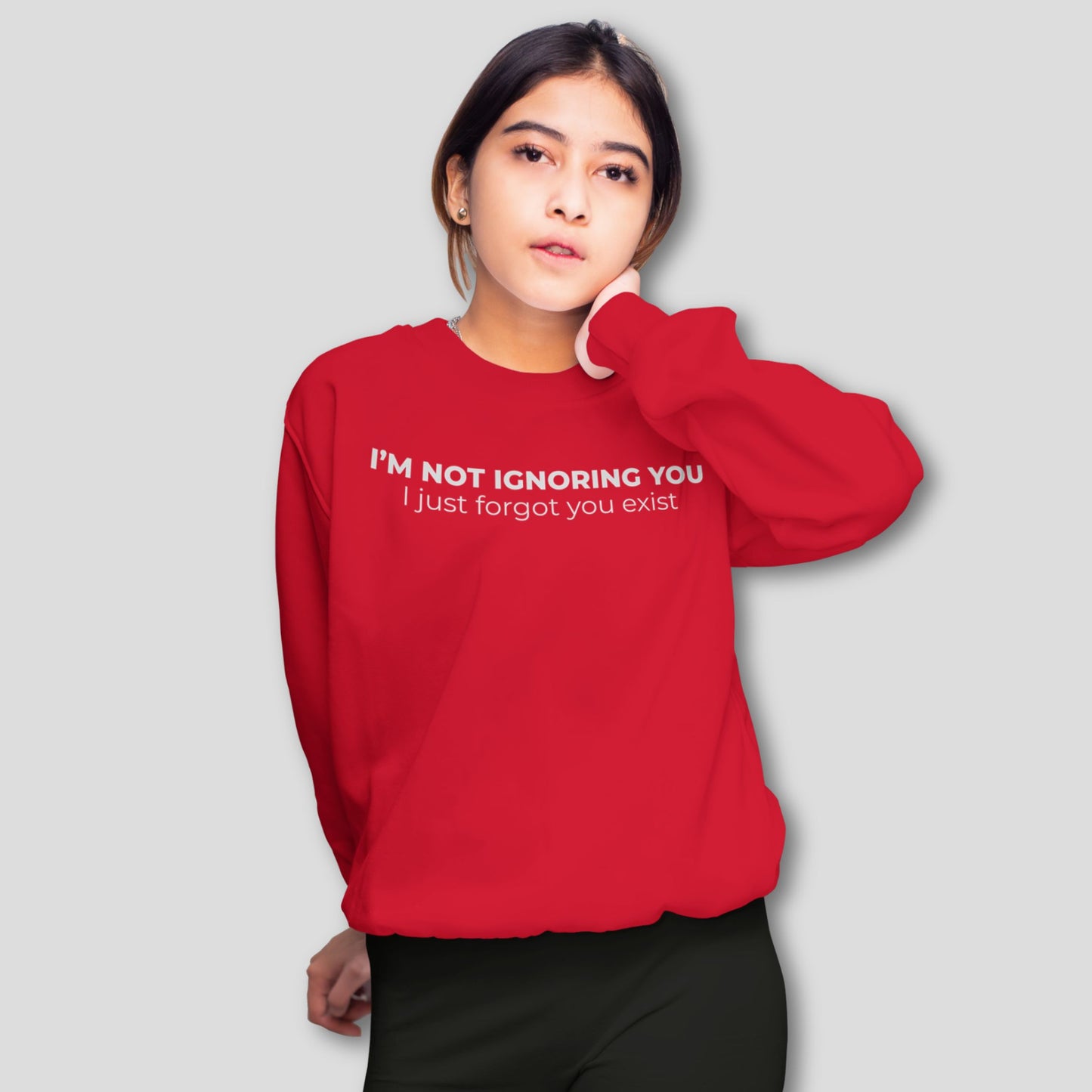 Funny quote unisex sweatshirt with “I’m not ignoring you I just forgot you exist” text in red color