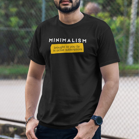 blue minimalist t shirt with funny quote “Minimalism brought to you by 14 active subscriptions”