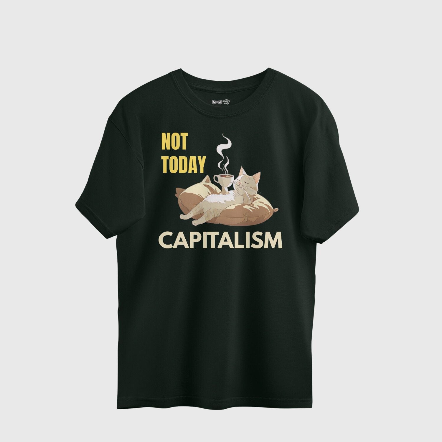 Flat lay of “Not Today Capitalism” t-shirt — minimalist funny graphic tee with rebellion vibe by The Grumpy Ninja