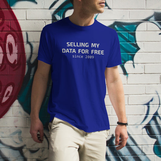 blue funny tech t shirt with sarcastic quote selling my data for free printed on front